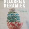Forte Boek - Kleurrijk keramiek Inge Burgerhoudt
